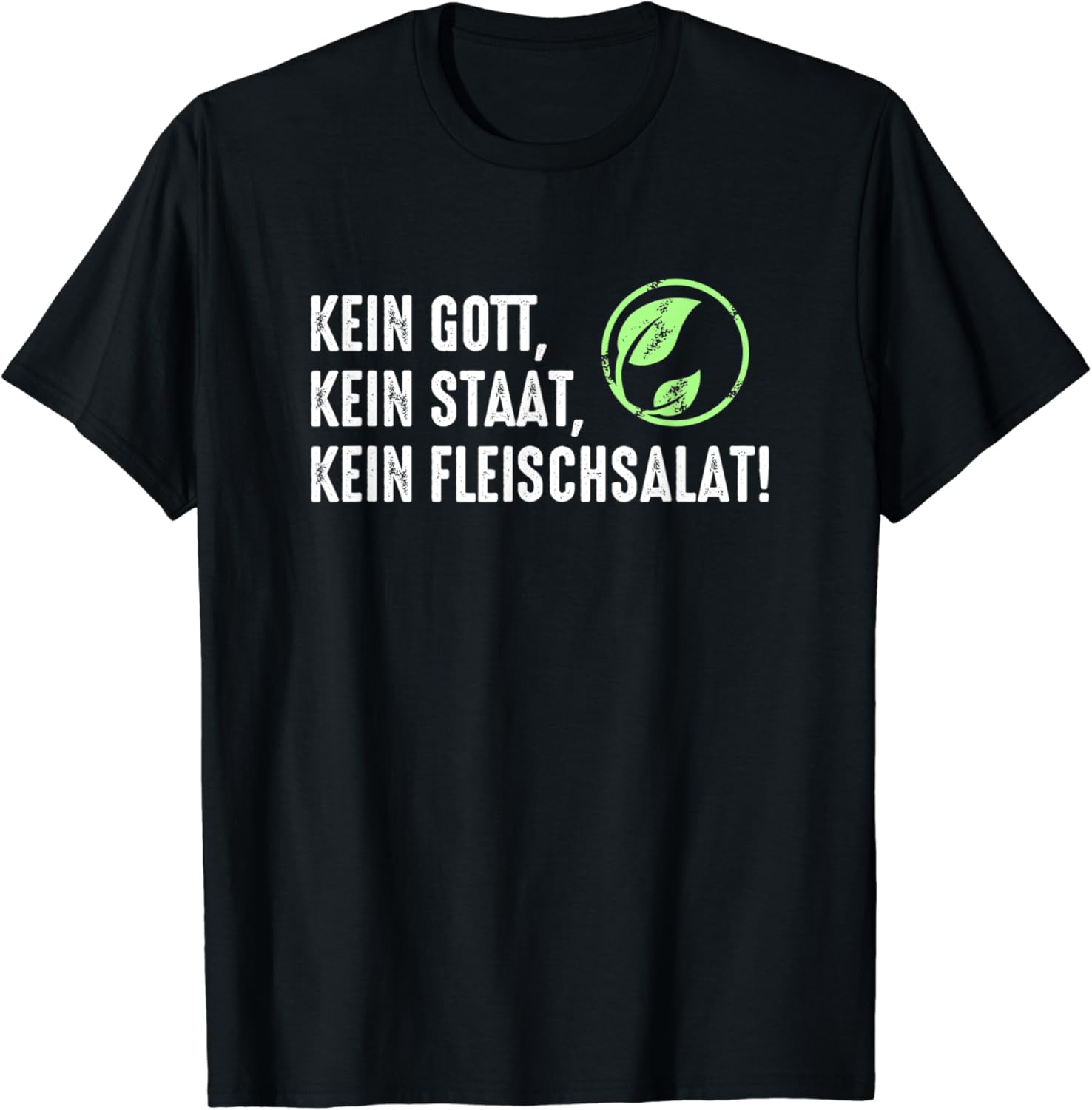 Kein Gott Kein Staat Lieber Was Zu Saufen T Shirt Kein Gott Kein Staat Kein Fleischsalat Für Veganer Demo T-Shirt